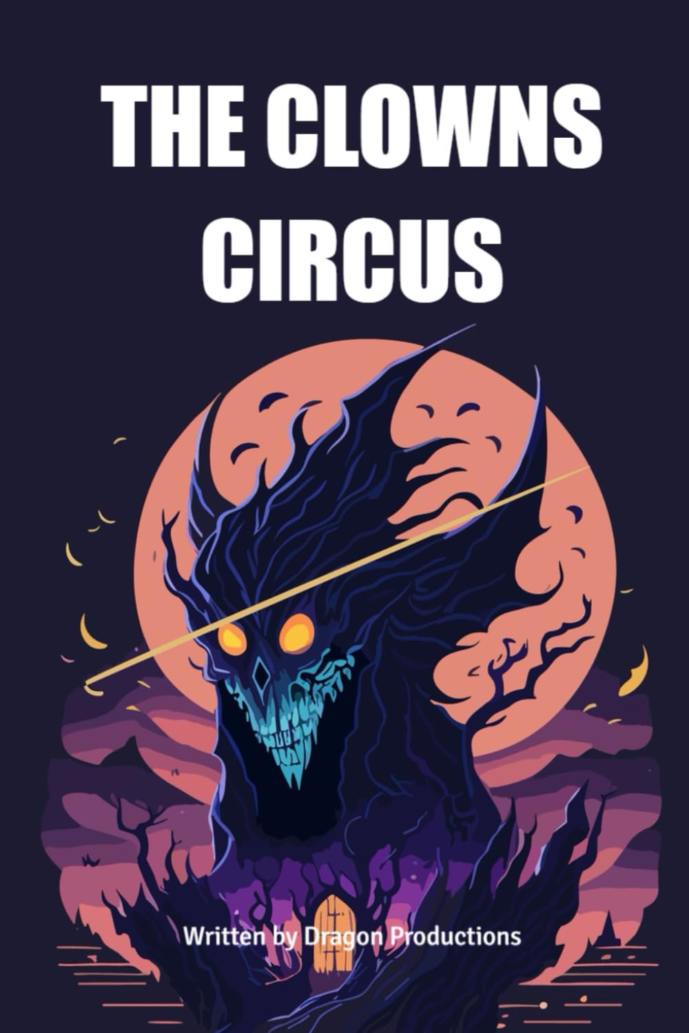 THE CLOWNS CIRCUS (Independently published)
THE CLOWNS CIRCUS (Independently published)