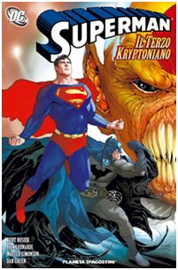 SUPERMAN IL TERZO KRYPTONIANO (Planeta De Agostini)
SUPERMAN IL TERZO KRYPTONIANO (Planeta De Agostini)