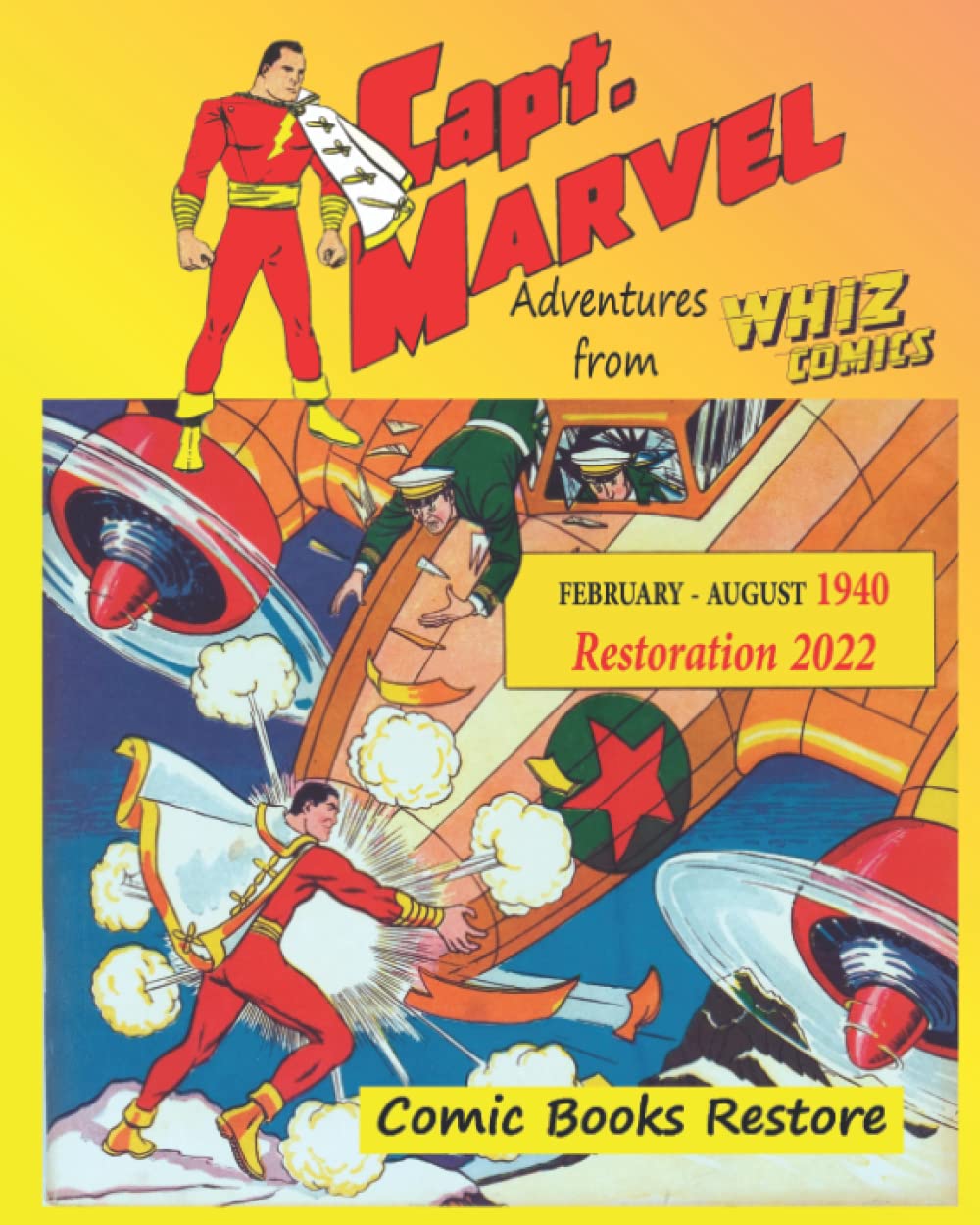 Captain Marvel, adventures from Whiz Comics - 1940: February/August 1940 , Restoration 2022
Captain Marvel, adventures from Whiz Comics - 1940: February/August 1940 , Restoration 2022