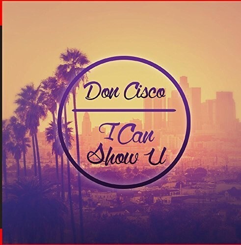 CD диск Don Cisco: I Can Show U
CD диск Don Cisco: I Can Show U