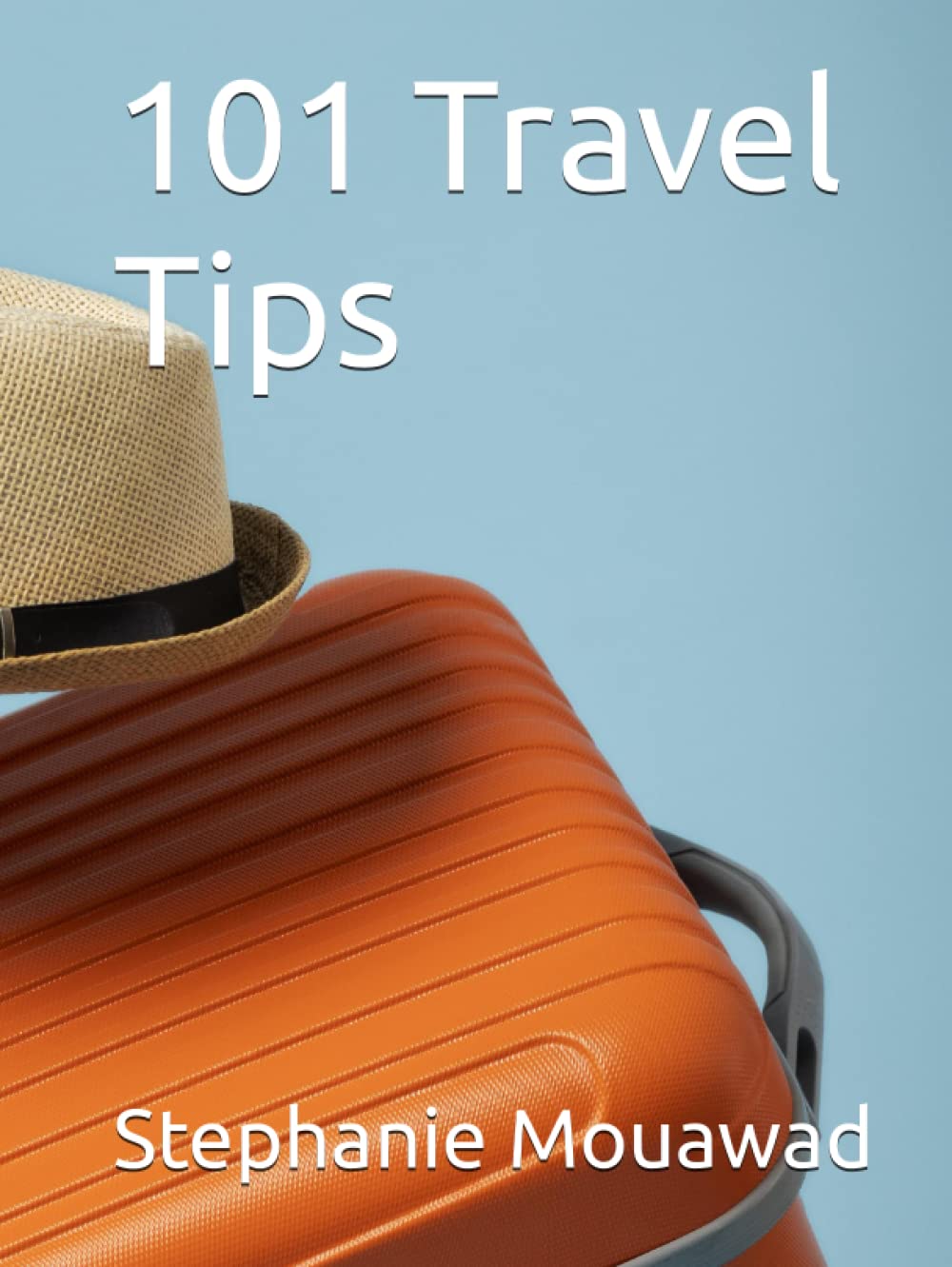 101 Travel Tips (Independently published)
101 Travel Tips (Independently published)