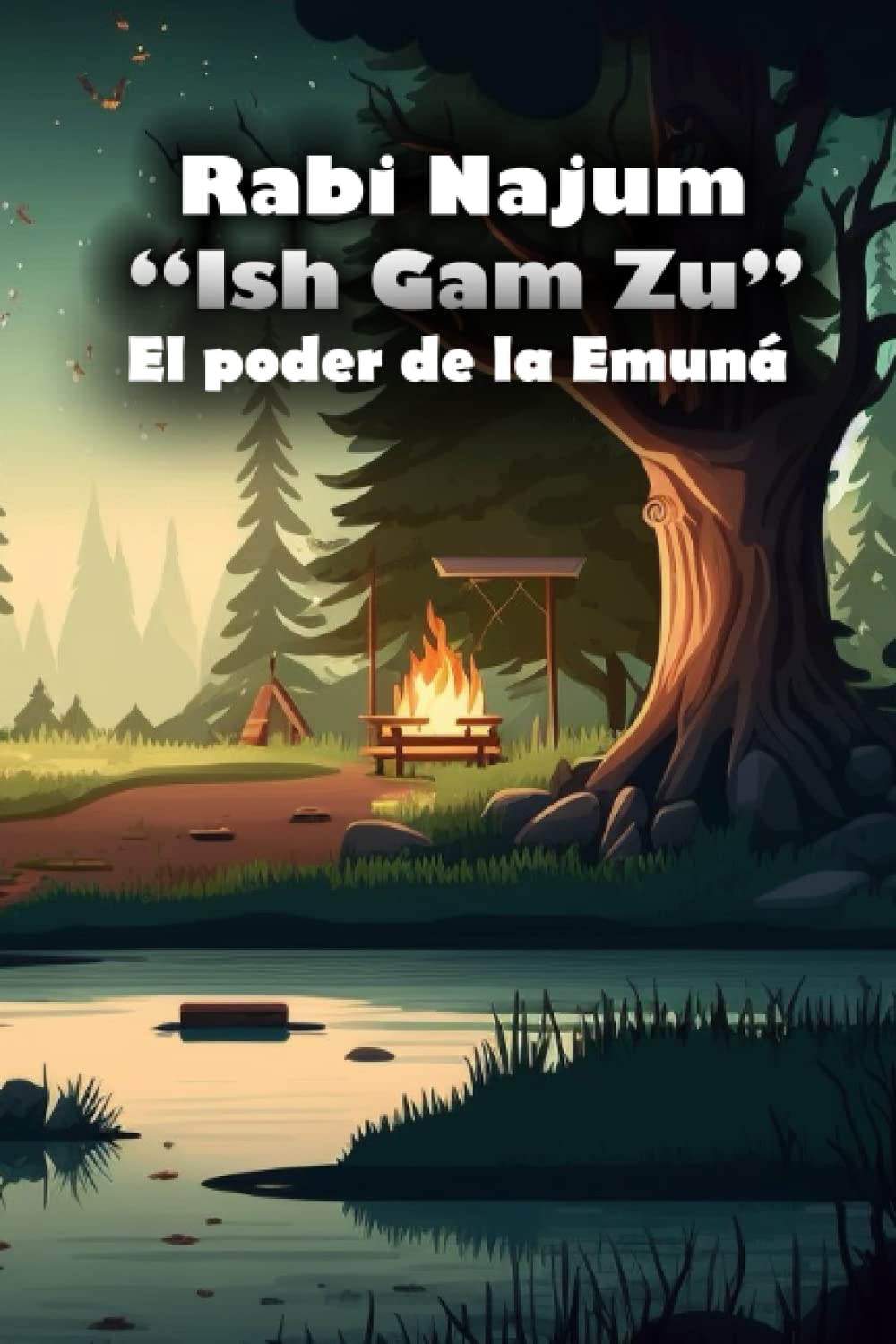 Rabi Najum "Ish Gam Zu" (Spanish Edition) (Independently published)
Rabi Najum "Ish Gam Zu" (Spanish Edition) (Independently published)