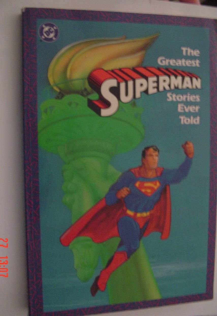 Greatest Superman Stories Ever Told (Dc Comics)
Greatest Superman Stories Ever Told (Dc Comics)