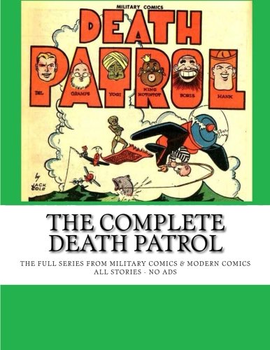 The Complete Death Patrol: The Full Series From Military Comics & Modern Comics -- All Stories - No Ads (CreateSpace Independent Publishing Platform)
The Complete Death Patrol: The Full Series From Military Comics & Modern Comics -- All Stories - No Ads (CreateSpace Independent Publishing Platform)