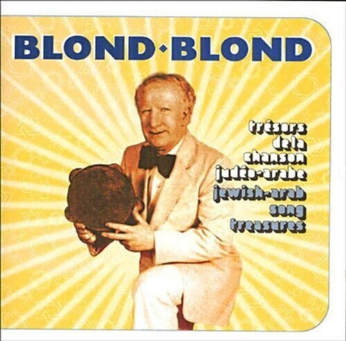 CD диск Blond-Blond: Tresors de la chanson judeo arabe
CD диск Blond-Blond: Tresors de la chanson judeo arabe