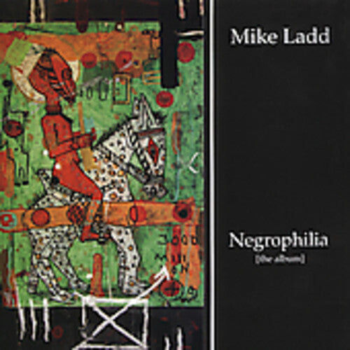 CD диск Ladd, Mike: Negrophilia: The Album
CD диск Ladd, Mike: Negrophilia: The Album