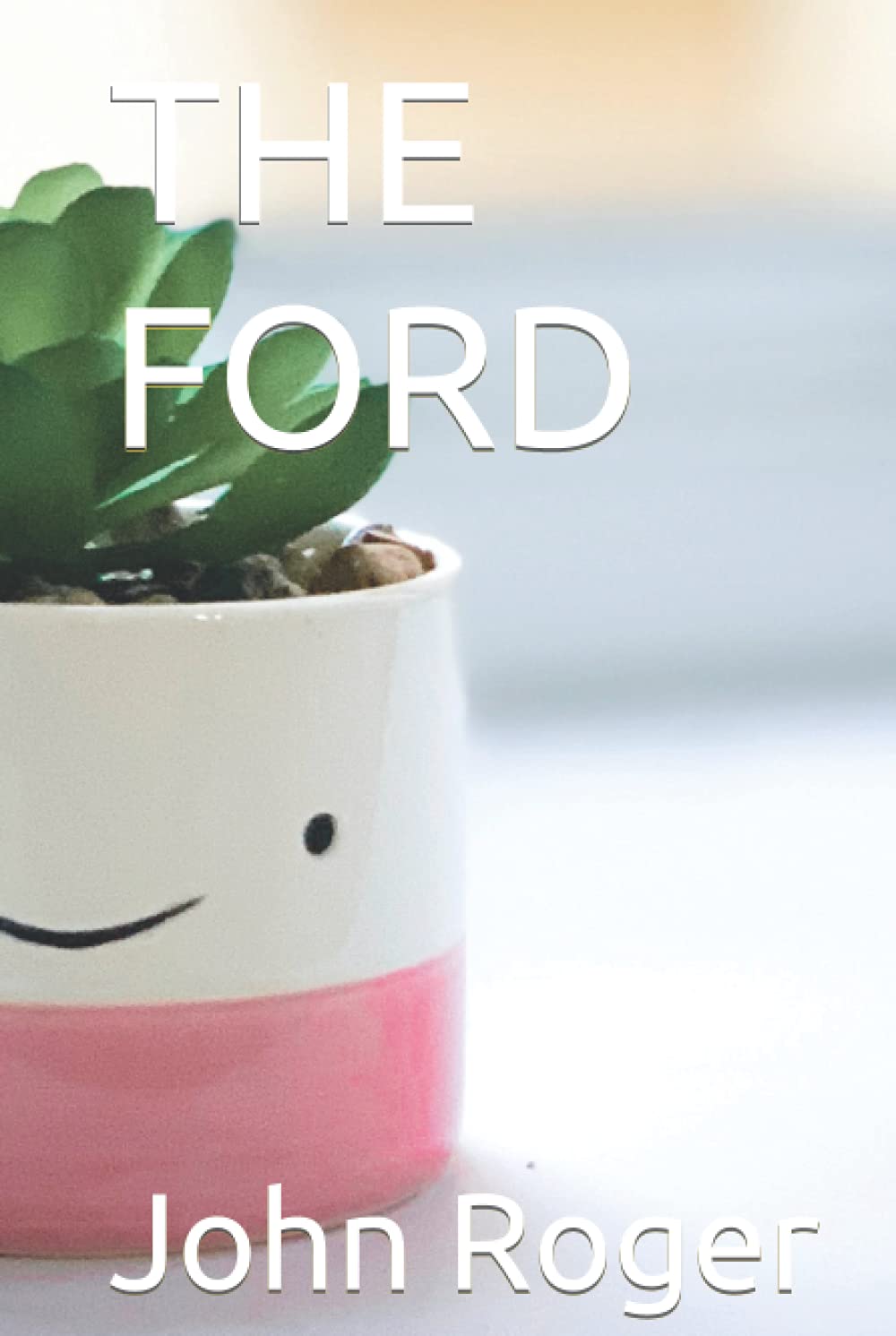 THE FORD (Children Story Books) (Independently published)
THE FORD (Children Story Books) (Independently published)