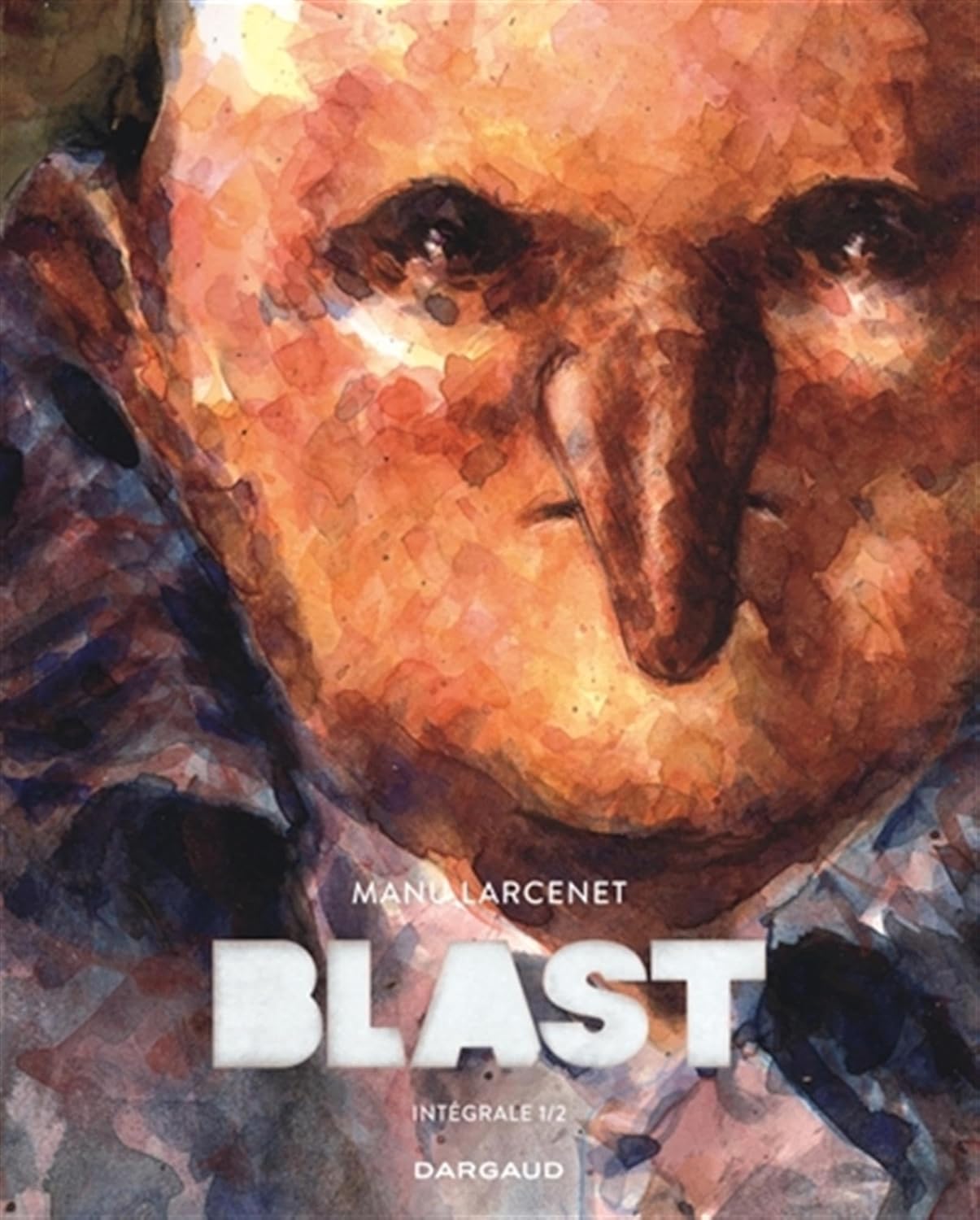 Blast - Intégrale Tome 1 (DARGAUD)
Blast - Intégrale Tome 1 (DARGAUD)