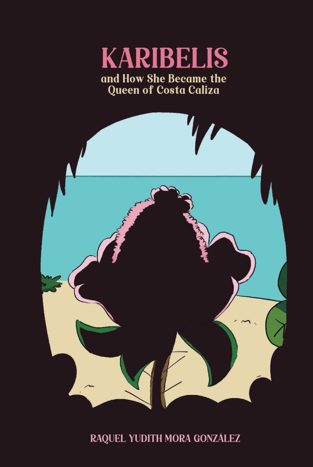 Karibelis and How She became the Queen of Costa Caliza (Independently published)
Karibelis and How She became the Queen of Costa Caliza (Independently published)