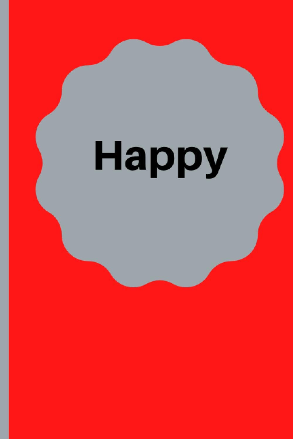 Happy: Red and Grey Notebook (Independently published)
Happy: Red and Grey Notebook (Independently published)