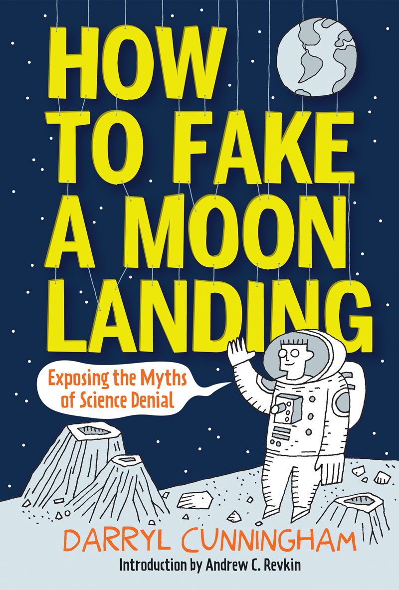 How to Fake a Moon Landing: Exposing the Myths of Science Denial (Abrams ComicArts)
How to Fake a Moon Landing: Exposing the Myths of Science Denial (Abrams ComicArts)