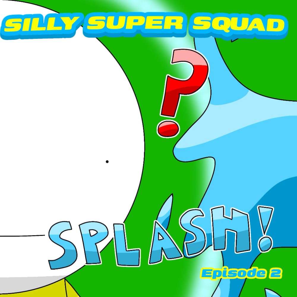 Silly Super Squad: Episode 2 (Silly Super Squad Adventures) (Independently published)
Silly Super Squad: Episode 2 (Silly Super Squad Adventures) (Independently published)