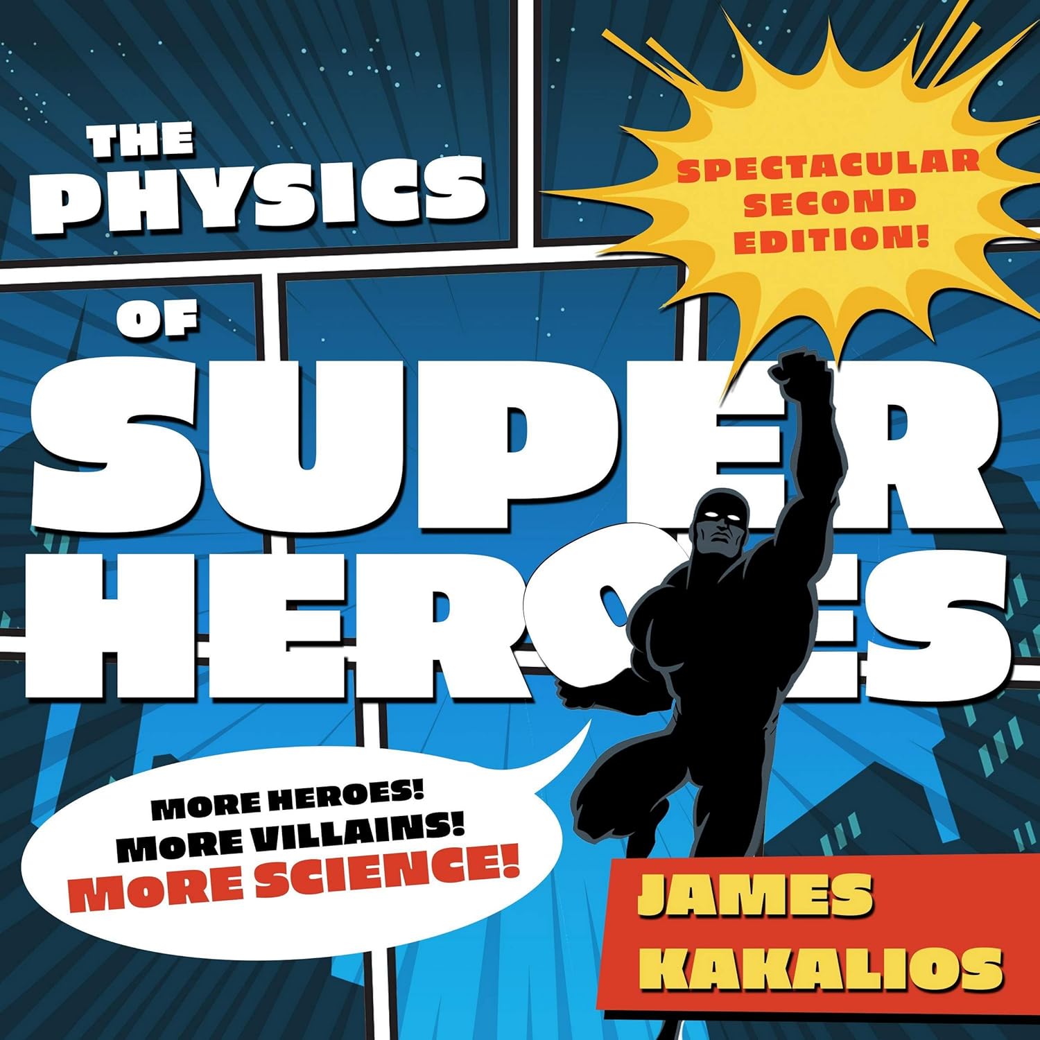 The Physics of Superheroes: More Heroes! More Villains! More Science! Spectacular Second Edition (Highbridge Audio and Blackstone Publishing)
The Physics of Superheroes: More Heroes! More Villains! More Science! Spectacular Second Edition (Highbridge Audio and Blackstone Publishing)