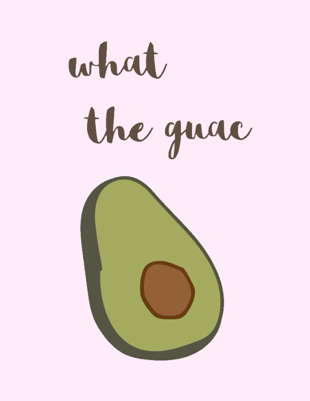 Notebook: Cute Avocado What the Guac: Collage ruled lined 100 page notebook (Independently published)
Notebook: Cute Avocado What the Guac: Collage ruled lined 100 page notebook (Independently published)