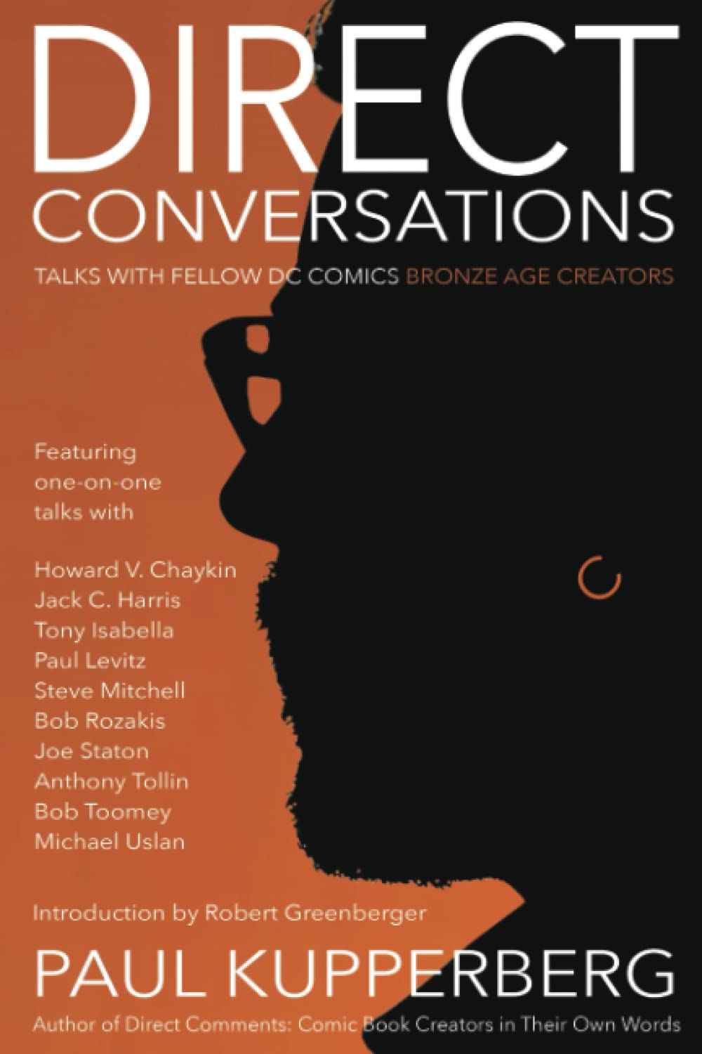 DIRECT CONVERSATIONS: Talks with Fellow DC Comics Bronze Age Creators (Independently published)
DIRECT CONVERSATIONS: Talks with Fellow DC Comics Bronze Age Creators (Independently published)