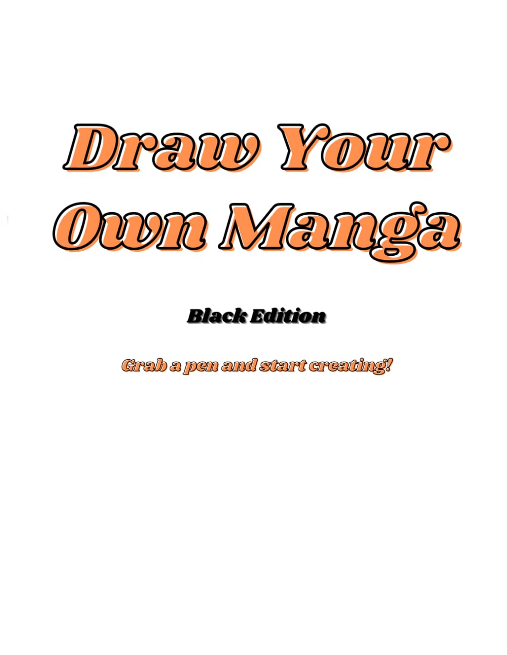 Draw Your Own Manga: Black Edition (Independently published)
Draw Your Own Manga: Black Edition (Independently published)