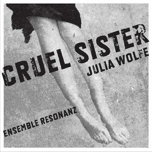 CD диск Wolfe, Julia / Ensemble Resonanz / Lubman: Cruel Sister
CD диск Wolfe, Julia / Ensemble Resonanz / Lubman: Cruel Sister