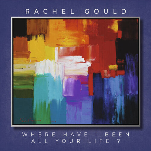 CD диск Gould, Rachel: Where Have I Been All Your Life
CD диск Gould, Rachel: Where Have I Been All Your Life