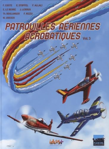 Patrouilles aériennes acrobatiques T03 (IDEESPLUS)
Patrouilles aériennes acrobatiques T03 (IDEESPLUS)