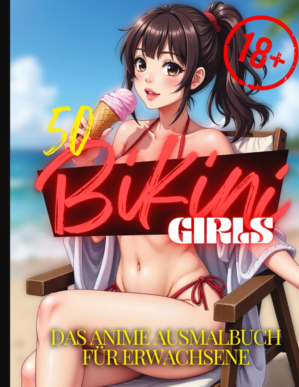 50 Sexy Bikini Girls - Das Anime Ausmalbuch für Erwachsene: Perfekt für Männer & Frauen, die Manga & Anime lieben | Erotische Anime Ladies mit Kurven, Strand-Feeling & Fantasie (German Edition) (Independently published)
50 Sexy Bikini Girls - Das Anime Ausmalbuch für Erwachsene: Perfekt für Männer & Frauen, die Manga & Anime lieben | Erotische Anime Ladies mit Kurven, Strand-Feeling & Fantasie (German Edition) (Independently published)