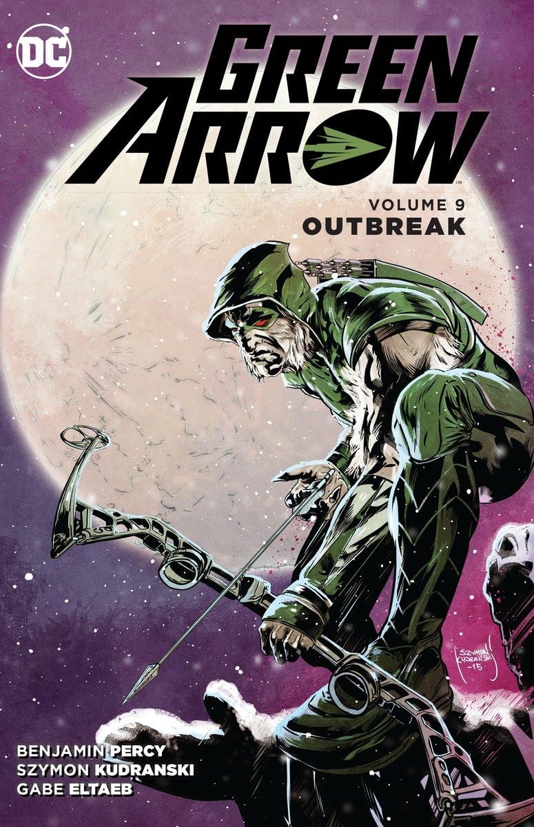 Green Arrow Vol. 9: Outbreak (DC Comics)
Green Arrow Vol. 9: Outbreak (DC Comics)