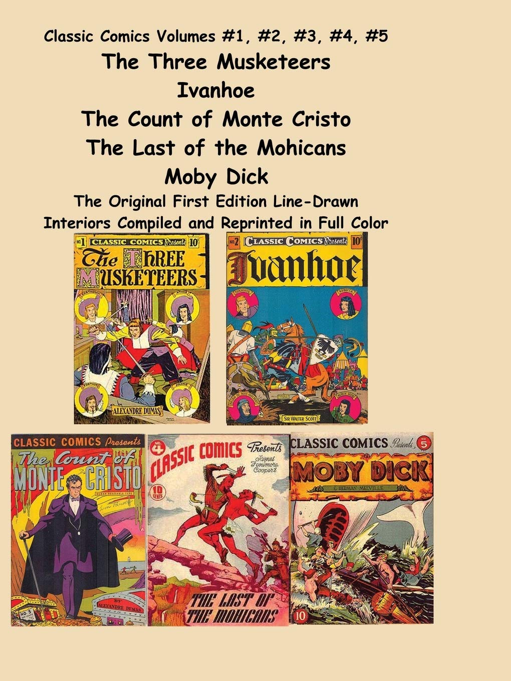Classic Comics Volumes #1, #2, #3, #4, #5 The Three Musketeers, Ivanhoe: The Three Musketeers, Ivanhoe, The Count of Monte Cristo, The Last of the Mohicans and Moby Dick (Ishi Press)
Classic Comics Volumes #1, #2, #3, #4, #5 The Three Musketeers, Ivanhoe: The Three Musketeers, Ivanhoe, The Count of Monte Cristo, The Last of the Mohicans and Moby Dick (Ishi Press)