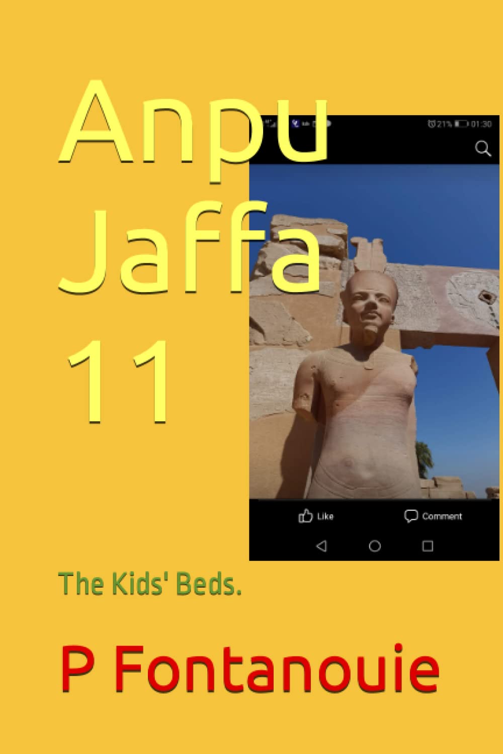 Anpu Jaffa 11: The Kids' Beds (Anpu Jaffa 1 & 11 (2).) (Independently published)
Anpu Jaffa 11: The Kids' Beds (Anpu Jaffa 1 & 11 (2).) (Independently published)