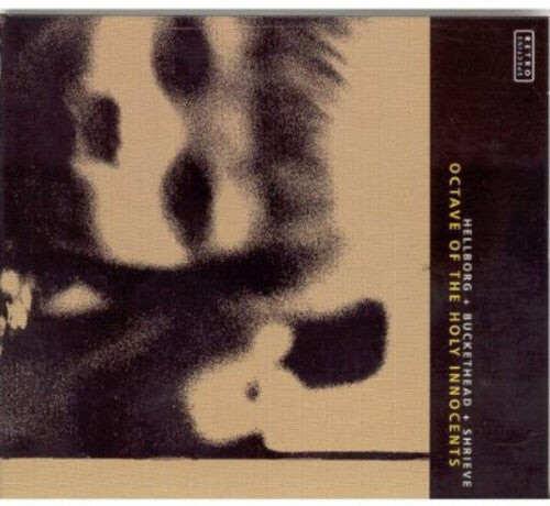 CD диск Hellborg, Jonas / Buckethead / Shrieve: Octave of the Holy Innocents
CD диск Hellborg, Jonas / Buckethead / Shrieve: Octave of the Holy Innocents