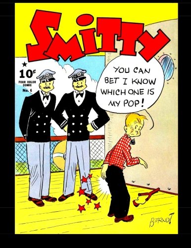 Smitty #6 (Four Color Comic): Four Color Comic #6 (CreateSpace Independent Publishing Platform)
Smitty #6 (Four Color Comic): Four Color Comic #6 (CreateSpace Independent Publishing Platform)