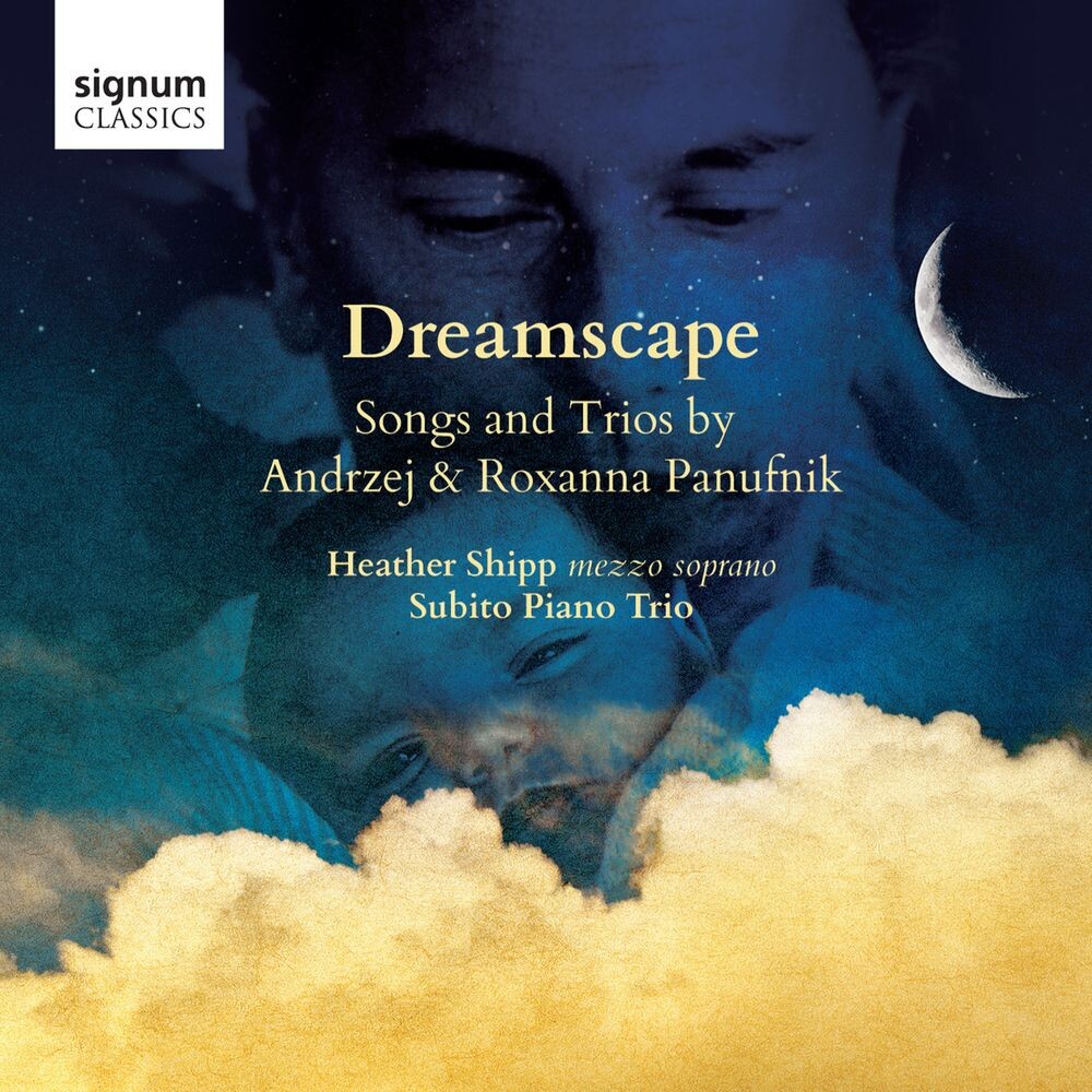 Диск CD Dreamscape - Songs & Trios by Andrzej & Roxanna Panufnik - Andrzej Panufnik, Roxanna Panufnik, Heather Shipp, Subito Piano Trio
Диск CD Dreamscape - Songs & Trios by Andrzej & Roxanna Panufnik - Andrzej Panufnik, Roxanna Panufnik, Heather Shipp, Subito Piano Trio