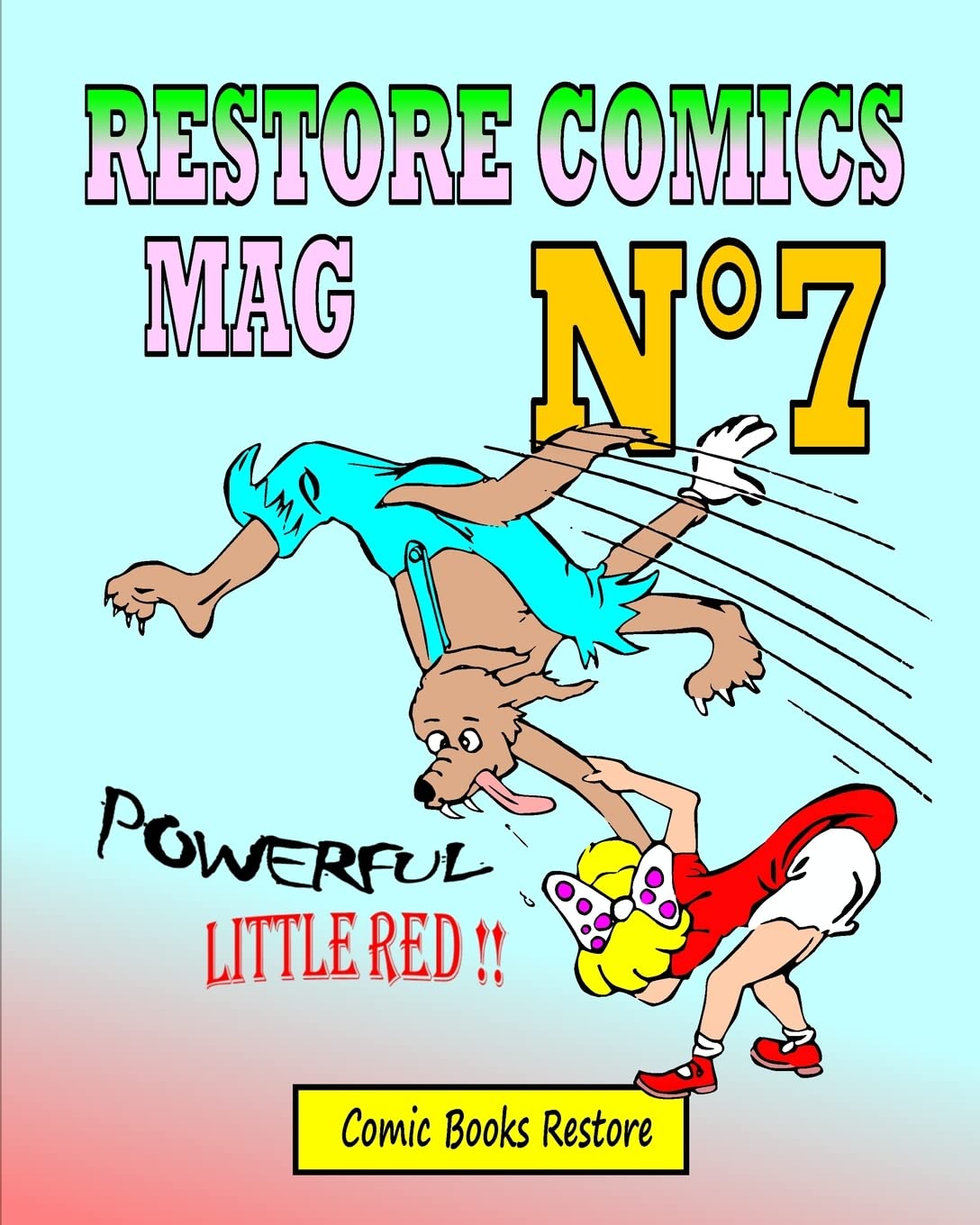 Restore Comics Mag N°7: Powerful Little red !! (Blurb)
Restore Comics Mag N°7: Powerful Little red !! (Blurb)