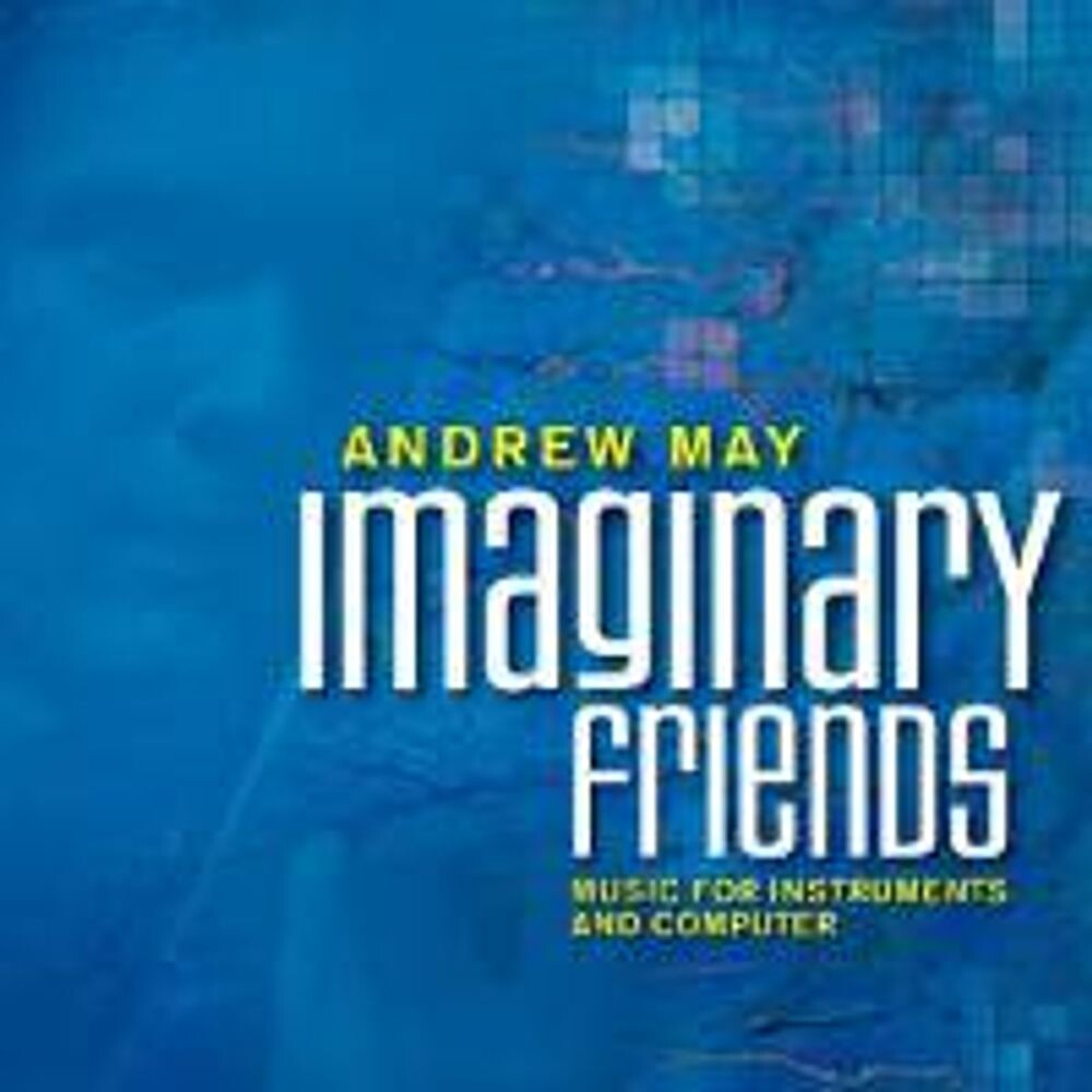 Диск CD Imaginary Friends: Music for Instruments and Computers - Andrew May
Диск CD Imaginary Friends: Music for Instruments and Computers - Andrew May