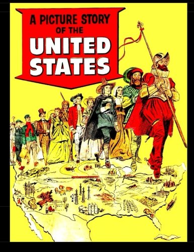 A Picture Story of the United States (First Edition): History of the United States (CreateSpace Independent Publishing Platform)
A Picture Story of the United States (First Edition): History of the United States (CreateSpace Independent Publishing Platform)