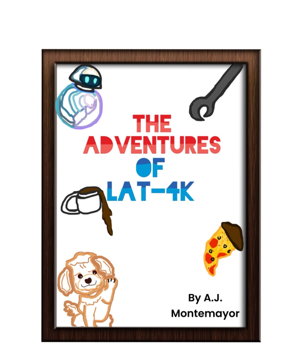 The Adventures of LAT-4K (Independently published)
The Adventures of LAT-4K (Independently published)
