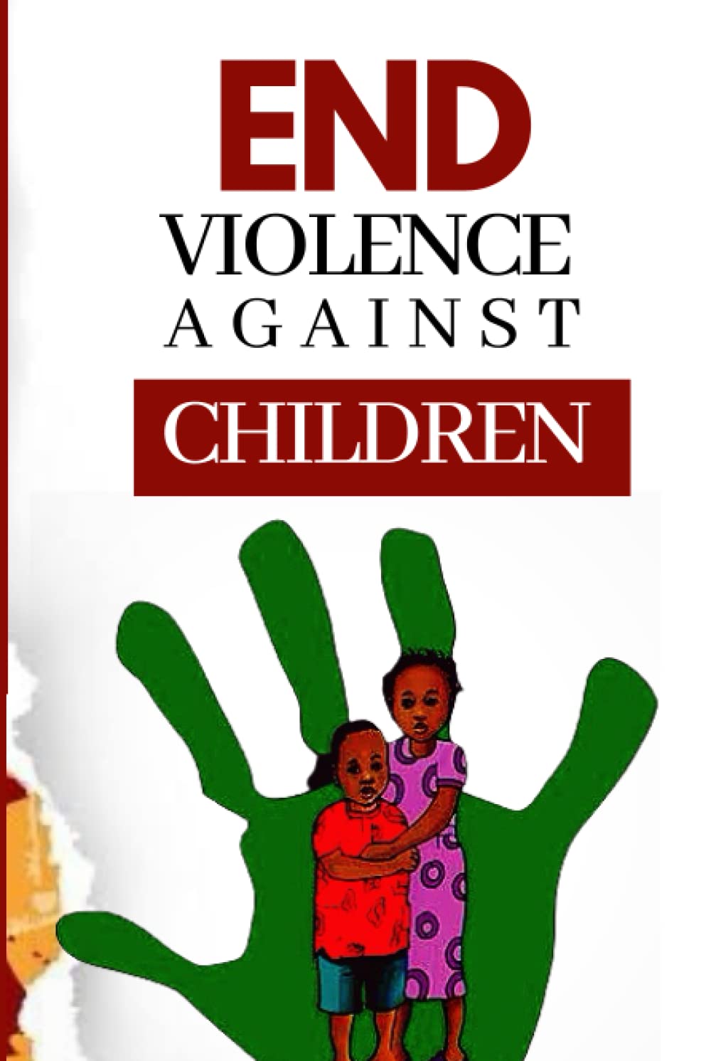 End Violence Against Children NoteBook: Understanding the Impact and Taking Action to Create a Safer World for Children (Independently published)
End Violence Against Children NoteBook: Understanding the Impact and Taking Action to Create a Safer World for Children (Independently published)