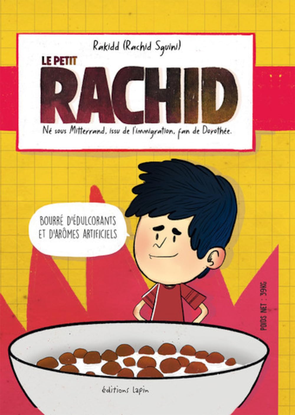 Le Petit Rachid: Né sous Mitterand, issu de l'immigration, fan de Dorothée (LAPIN)
Le Petit Rachid: Né sous Mitterand, issu de l'immigration, fan de Dorothée (LAPIN)