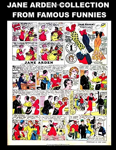 Jane Arden Collection From Famous Funnies: Jane Arden Comic Strips From The Golden Age Comics Famous Funnies - Classic Comic Reprint From Golden Age Reprints (CreateSpace Independent Publishing Platform)
Jane Arden Collection From Famous Funnies: Jane Arden Comic Strips From The Golden Age Comics Famous Funnies - Classic Comic Reprint From Golden Age Reprints (CreateSpace Independent Publishing Platform)