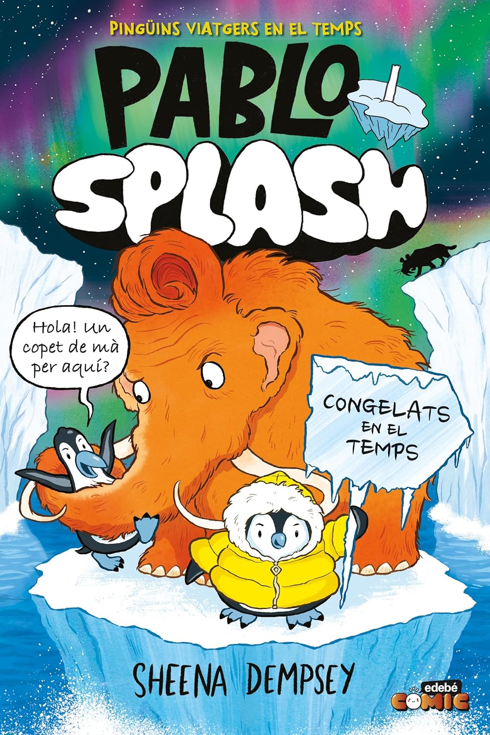 PABLO i SPLASH. CONGELATS EN EL TEMPS (edebé)
PABLO i SPLASH. CONGELATS EN EL TEMPS (edebé)