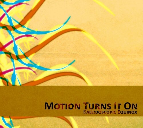 CD диск Motion Turns It On: Kaleidoscopic Equinox 
CD диск Motion Turns It On: Kaleidoscopic Equinox