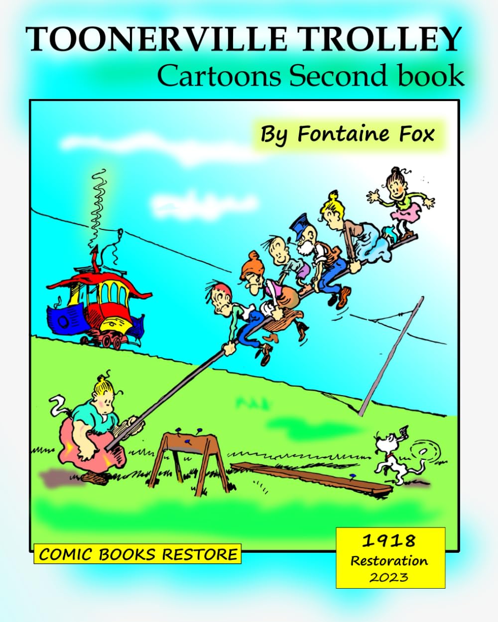 Toonerville Trolley: Cartoons Second Book, edition 1918 (Independently published)
Toonerville Trolley: Cartoons Second Book, edition 1918 (Independently published)
