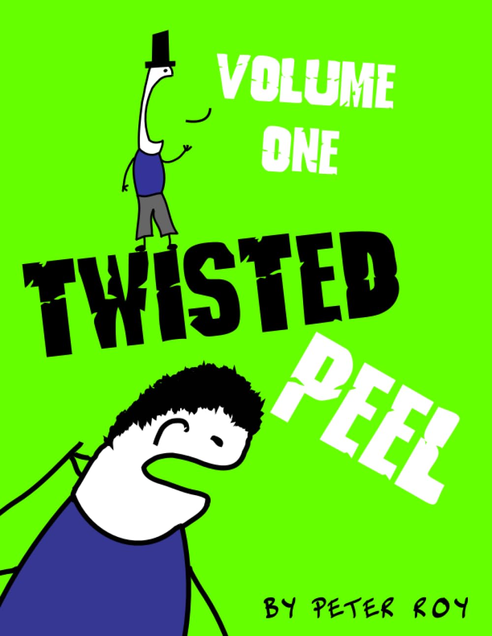 Twisted Peel (Volume I) (Lulu.com)
Twisted Peel (Volume I) (Lulu.com)