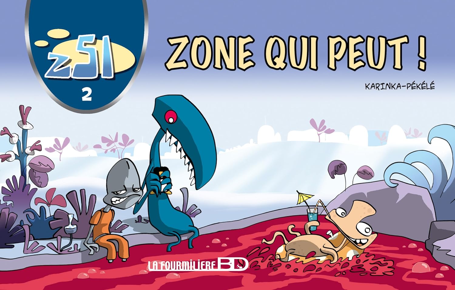Z51 Zone qui peut (FOURMILIERE BD)
Z51 Zone qui peut (FOURMILIERE BD)