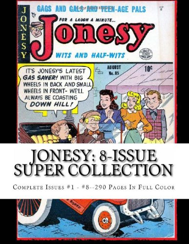 Jonesy: 8-Issue Super collection: Complete Issues #1 - #8 -- 290 pages in Full Color (CreateSpace Independent Publishing Platform)
Jonesy: 8-Issue Super collection: Complete Issues #1 - #8 -- 290 pages in Full Color (CreateSpace Independent Publishing Platform)