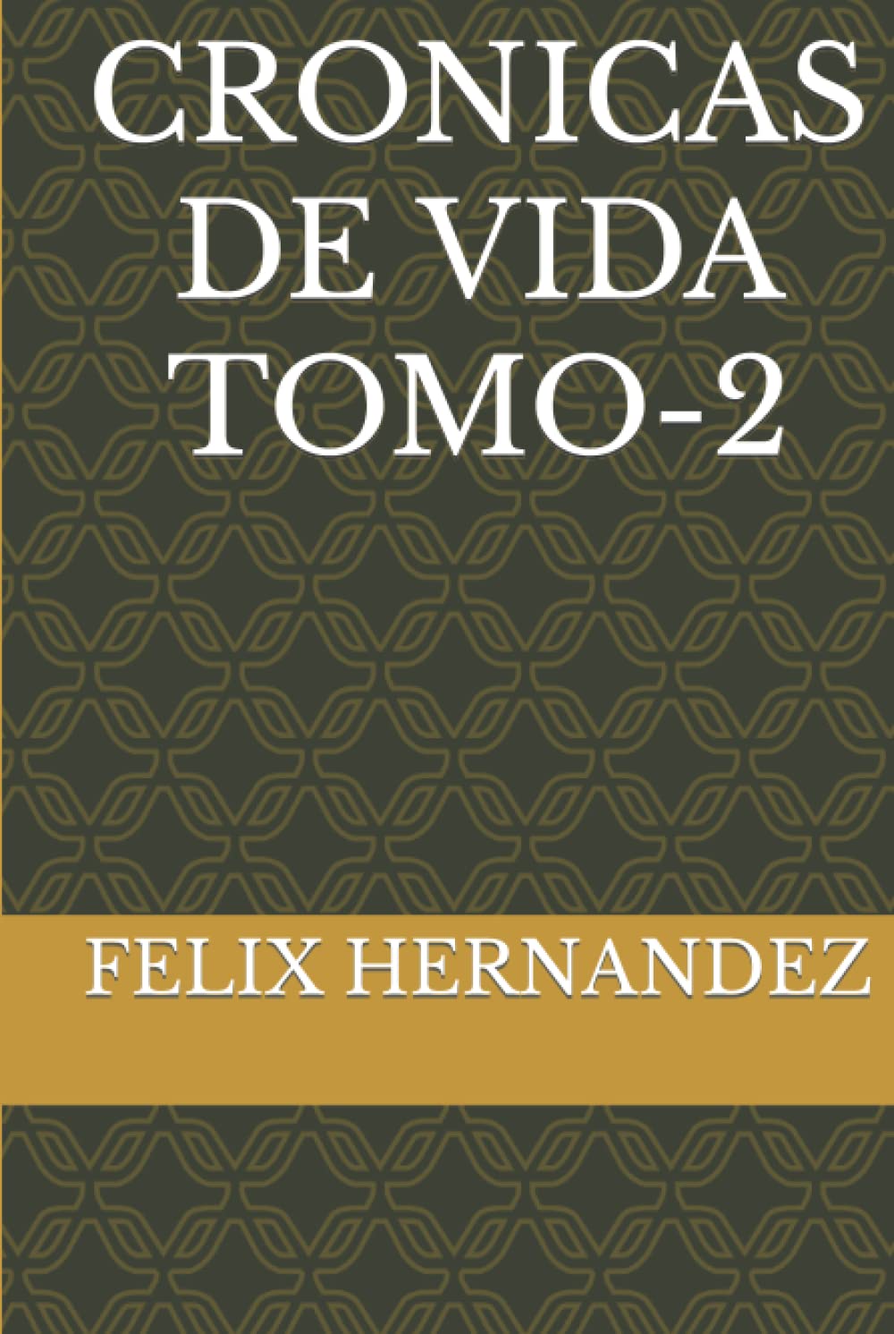 CRONICAS DE VIDA TOMO - 2 (Spanish Edition) (Independently published)
CRONICAS DE VIDA TOMO - 2 (Spanish Edition) (Independently published)