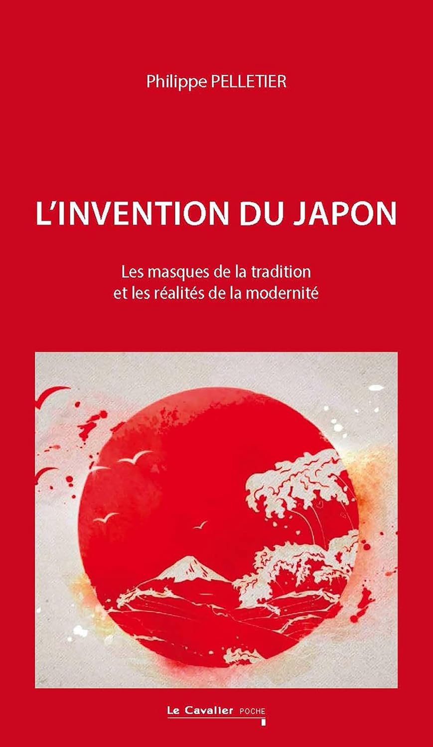 L'Invention du Japon: Les masques de la tradition et les réalités de la modernité (CAVALIER BLEU)
L'Invention du Japon: Les masques de la tradition et les réalités de la modernité (CAVALIER BLEU)