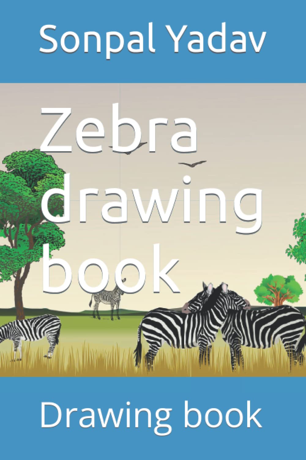 Zebra drawing book: Premium drawing book (This book is made from very good paper. In this book, drawing can be done on animals very well and its paper is of very good qua) (Independently published)
Zebra drawing book: Premium drawing book (This book is made from very good paper. In this book, drawing can be done on animals very well and its paper is of very good qua) (Independently published)