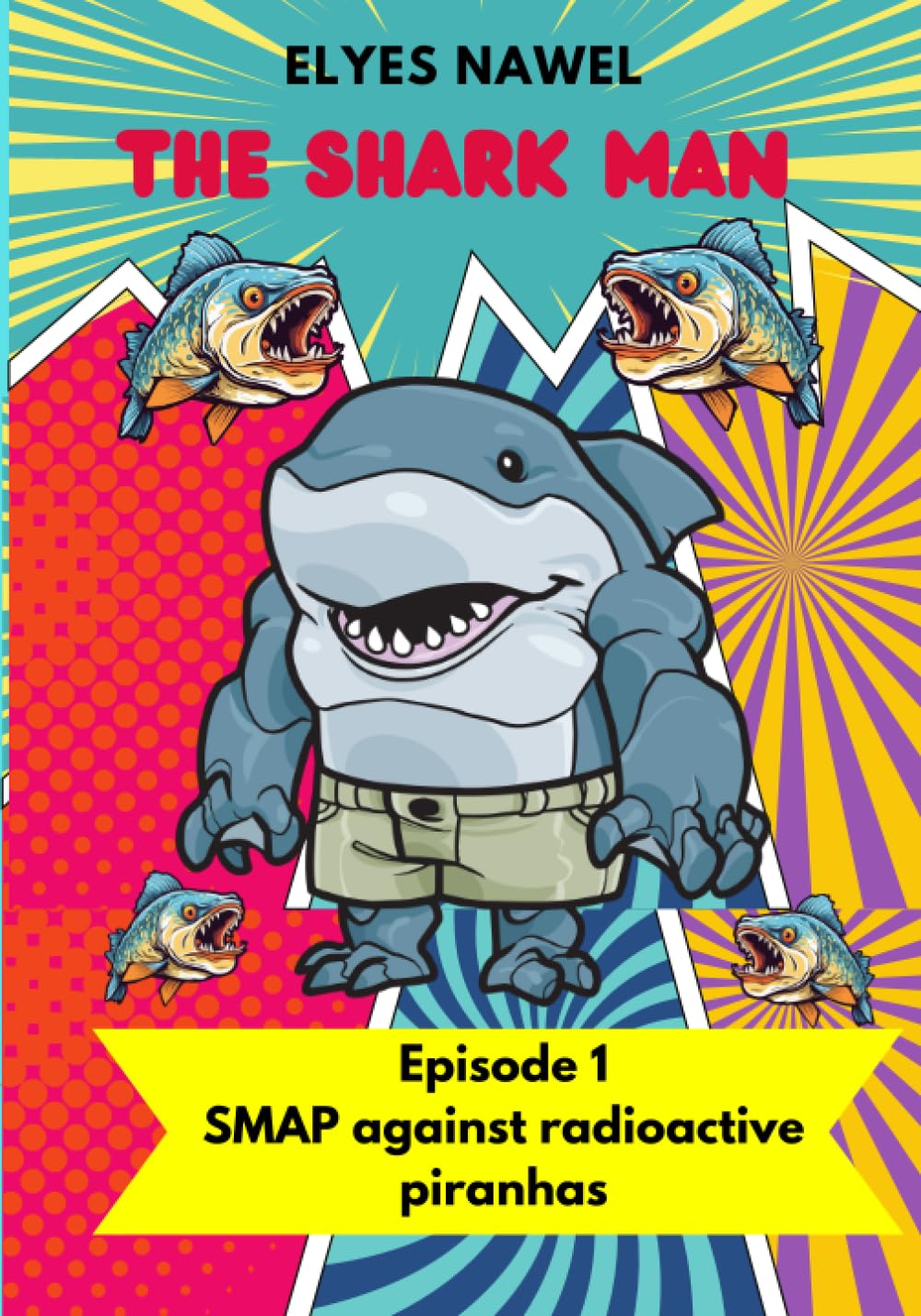 THE SHARK MAN AGAINST POLLUTION- AKA THE SMAP: Episode 1 : the SMAP against radioactive piranhas (Independently published)
THE SHARK MAN AGAINST POLLUTION- AKA THE SMAP: Episode 1 : the SMAP against radioactive piranhas (Independently published)