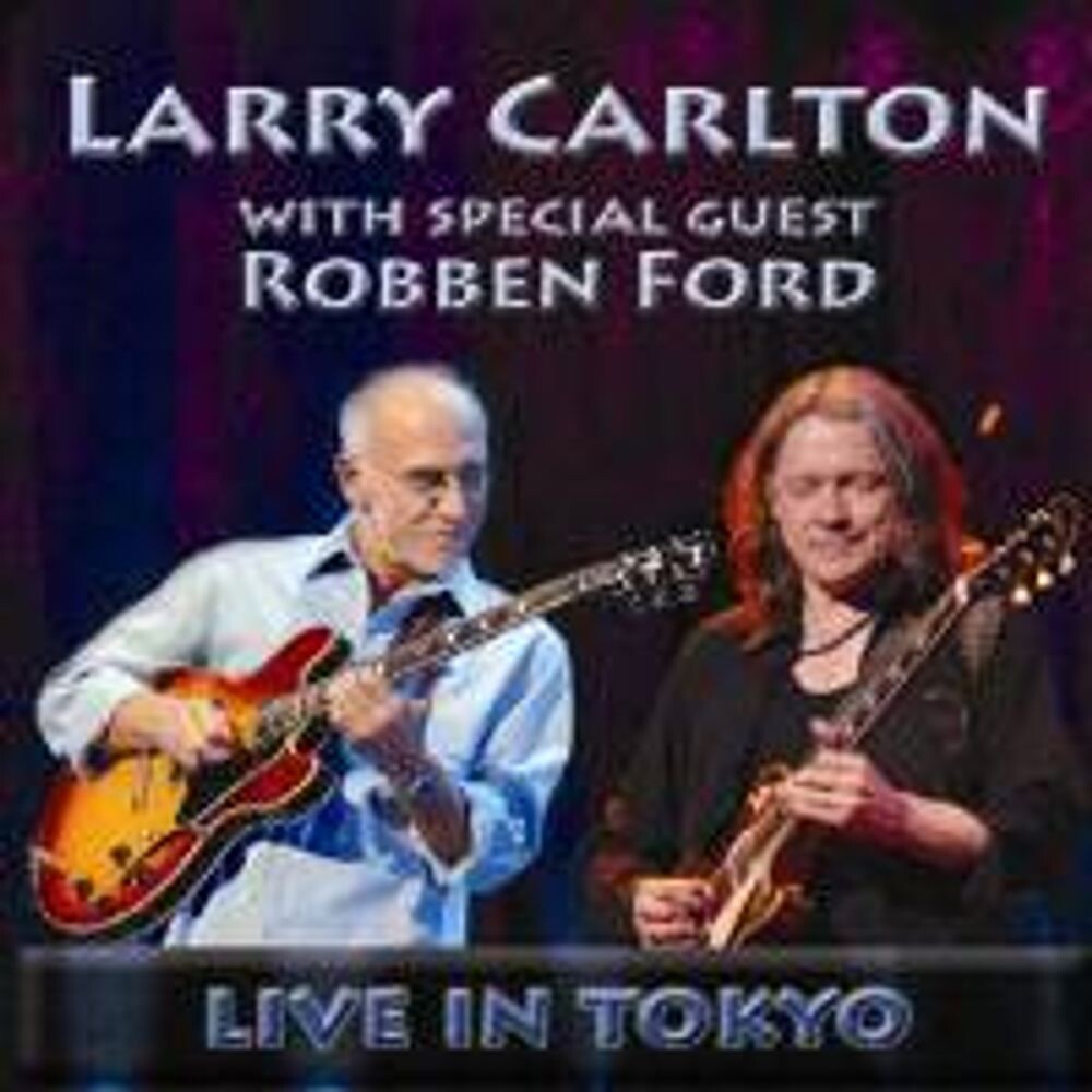 Диск CD Live In Tokyo - Larry Carlton, Robben Ford
Диск CD Live In Tokyo - Larry Carlton, Robben Ford