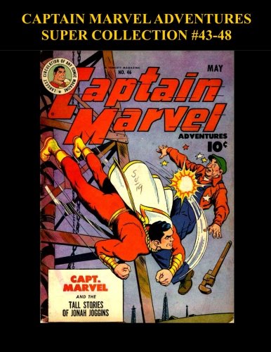Captain Marvel Adventures Super Collection #43-48 (CreateSpace Independent Publishing Platform)
Captain Marvel Adventures Super Collection #43-48 (CreateSpace Independent Publishing Platform)