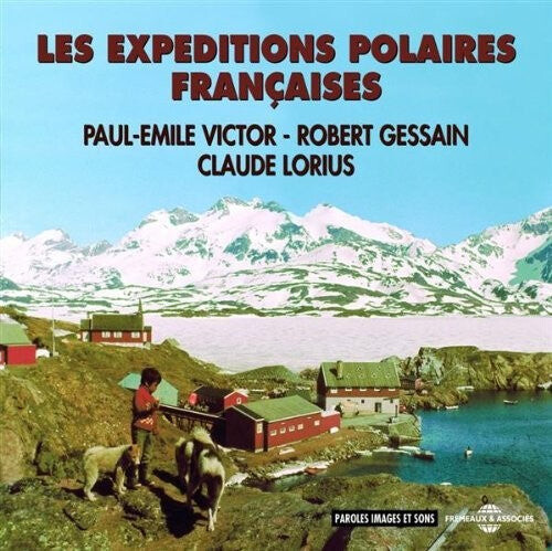CD диск Gessain, Robert / Victor, Claude Lorius Paul-Emile: Los Expeditions Polaires Francaises
CD диск Gessain, Robert / Victor, Claude Lorius Paul-Emile: Los Expeditions Polaires Francaises